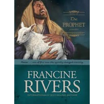 The Prophet: Amos by Francine Rivers 